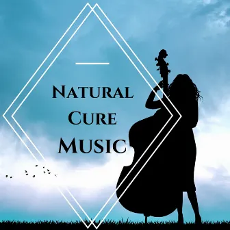 Natural Cure Music: Calm and Relaxing Songs for Stress Relief, Sounds of Nature, Forest, Ocean Waves by Unknown Artist