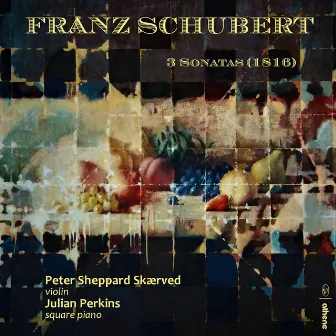 Schubert: Violin Sonatas by Julian Perkins