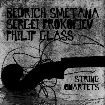 Bedrich Smetana, Sergei Prokofiev, Philip Glass: String Quartets by Talich Quartet