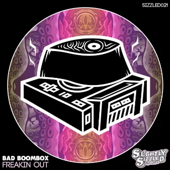 Freakin Out by Bad Boombox