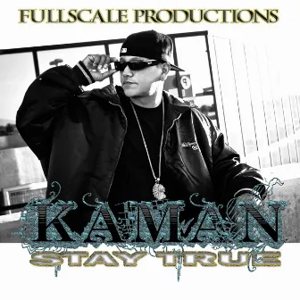 Stay True by KAMAN