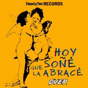 Hoy Soñé Que la Abracé by ØVER