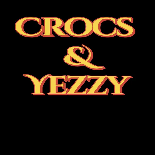 Crocs & Yezzy