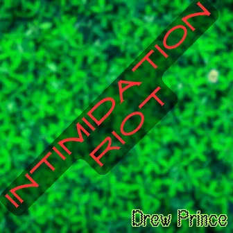 Intimidation Riot by Drew Prince