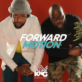 Forward Motion by Village KNG