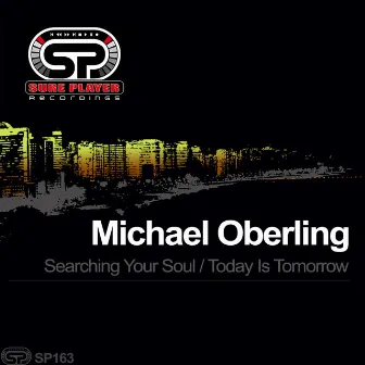 Searching You Soul / Today Is Tomorrow by Michael Oberling