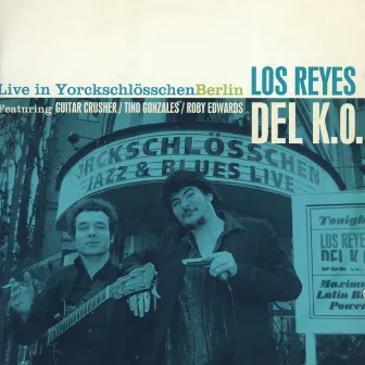 Live In Yorckschlösschen Berlin by Los Reyes Del K.O