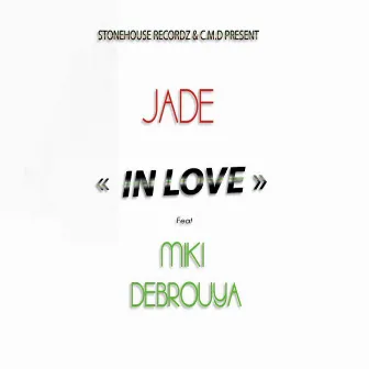 In Love (feat. Miki Debrouya) by Jade