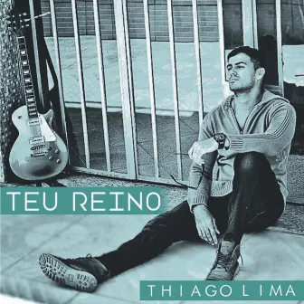 Teu Reino by Thiago Lima