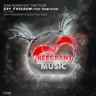 Cry Freedom [The Remixes] by Stan Serkin