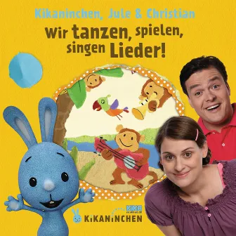 Wir tanzen, spielen, singen Lieder! - Das 2. Album by Kikaninchen