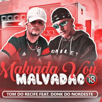 Malvada Vou Malvadão by Mc Tom do Recife