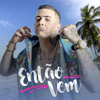 Então Vem by MC Guguzinho