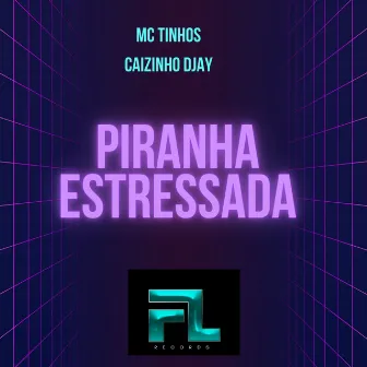 Piranha Estressada by MC Tinhos