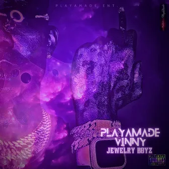 Jewelry Boyz by PlayaMade Vinny