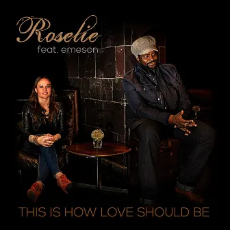 This Is How Love Should Be (feat. emeson) by Roselie