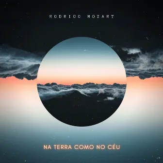 Na Terra Como no Céu (Here as in Heaven) by Rodrigo Mozart