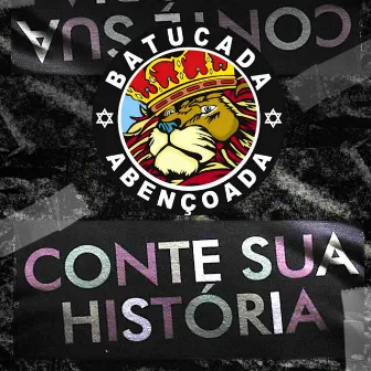 Conte sua História by Batucada Abençoada