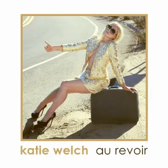 Au Revoir by Katie Welch