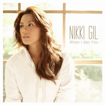 When I Met You by Nikki Gil