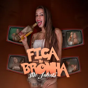 Fica na Bronha by Mc Julieta