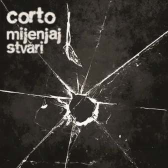 Mijenjaj Stvari by Corto