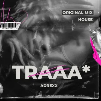 Traaa (Club Mix) by Adrexx