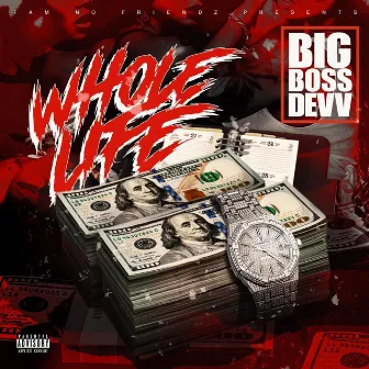 Whole life by Big Boss Devv