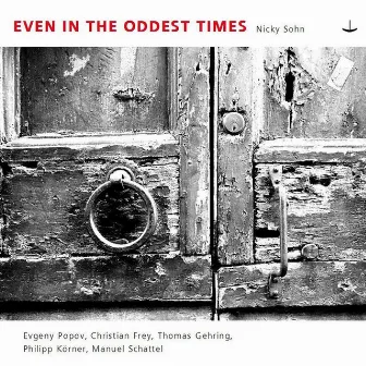 Even in the oddest times by Thomas Gehring