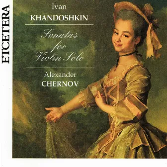 Khandoshkin, Sonatas for violin solo by Ivan Khandoshkin