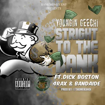 Bankmoney Ent. Presents: Straight to the Bank (feat. Dick Boston, 4rax & Bandaide) by Youngin Geechi