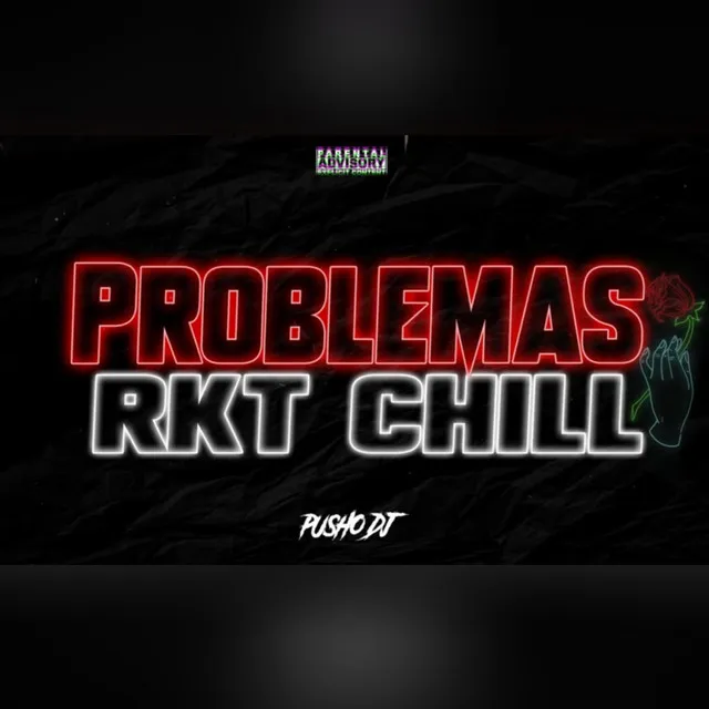 Problemas (Rkt Chill)