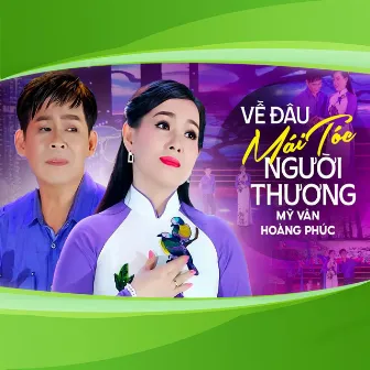 Về Đâu Mái Tóc Người Thương by Mỹ Vân