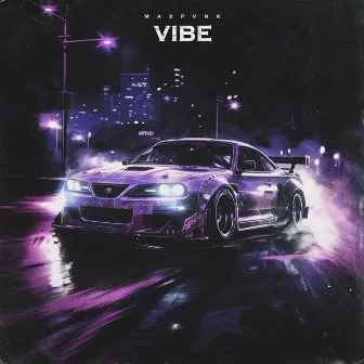 Vibe by MAXPVNK