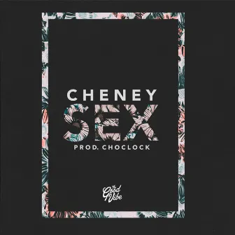 Sex by Cheney