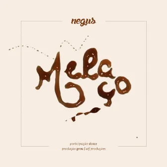 Melaço by Nego E