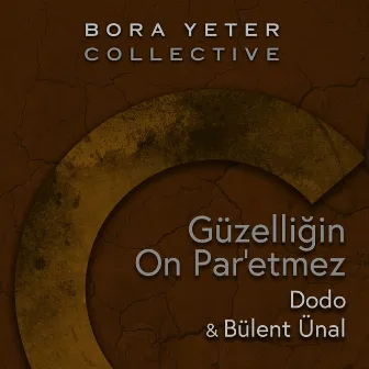 Güzelliğin On Par'etmez (Bora Yeter Collective) by Dodo