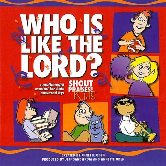 Who Is Like the Lord by Shout Praises Kids