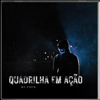 Quadrilha em Ação by DJ Cuco