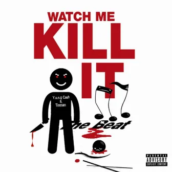 Watch Me Kill It by Y.u.n.g Cash