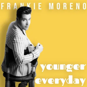 Younger Everyday by Frankie Moreno