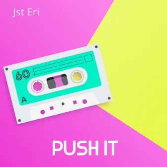 Jst Eri Push It by Alright Slash