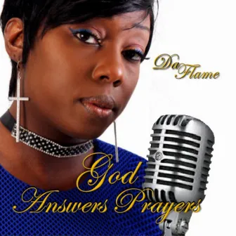 God Answers Prayers by Da' Flame