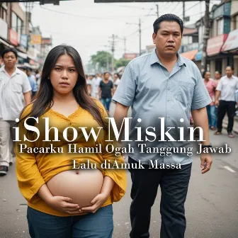 Pacarku Hamil Ogah Tanggung Jawab Lalu Di Amuk Massa by iShowMiskin