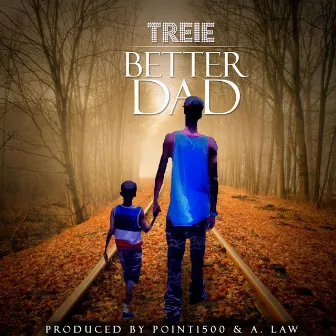 Better Dad by Treie