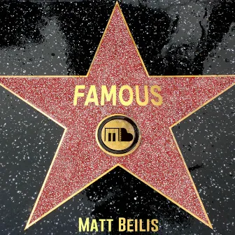 Famous by Matt Beilis