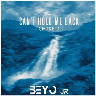 Can't Hold Me Back by Beyo Jr