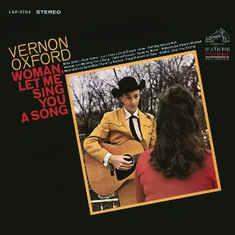 Woman, Let Me Sing You a Song (Expanded Edition) by Vernon Oxford