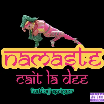 Namaste by Cait La Dee