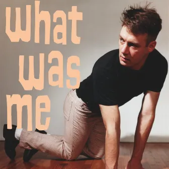 What Was Me by Calvin Johnson